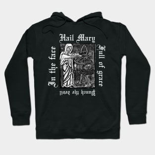 Hail Mary Full Of Grace Punch The Devil In The Face Metal Hardcore Punk Gothic Hoodie